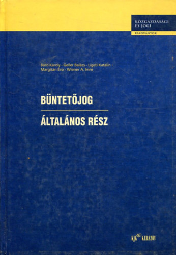Bárd-Gellér-Ligeti-Margitán - Büntetőjog - Általános rész