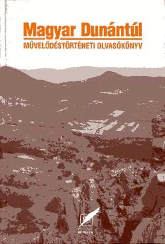 Pomog�ts B�la - Magyar Dun�nt�l (M�vel�d�st�rt�neti olvas�k�nyv)