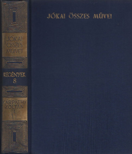 Jókai Mór - Kárpáthy zoltán I. (Regények 8.,Kritikai kiadás)