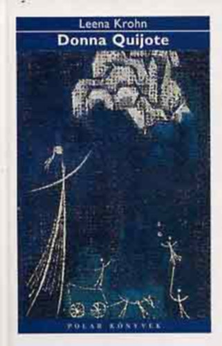 Leena Krohn - Donna Quijote és más városlakók