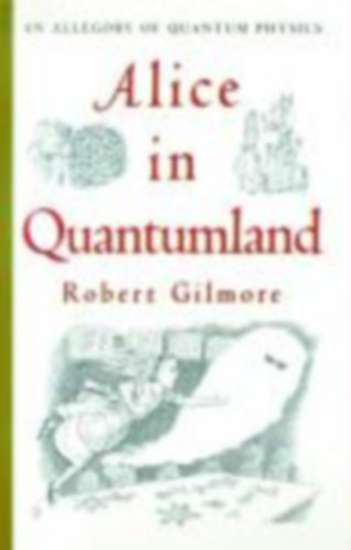 Alice in Quantumland - An Allegory of Quantum Physics