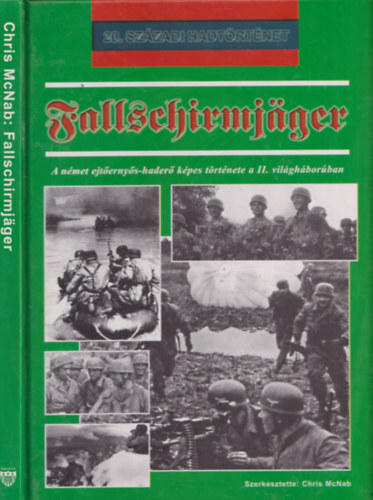 Chris McNab - Fallschirmj�ger - A n�met ejt�erny�s-hader� k�pes t�rt�nete a II. vil�gh�bor�ban