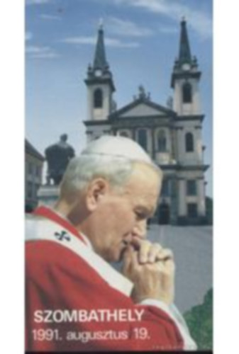 ismeretlen - Szentmise a Szentaty�val Szombathelyen 1991. augusztus 19.