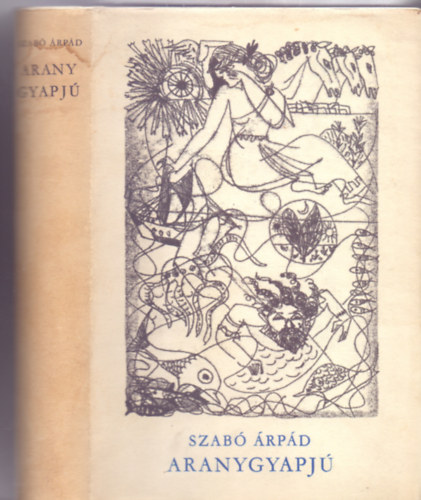 Szab rpd - Aranygyapj (Sznt Piroska rajzaival)