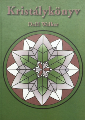 DaEl Walker - Kristlyknyv - Fedezd fel a kvarckristly csodlatos vilgt
