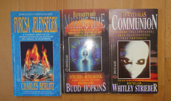 Budd Hopkins, Whitley Strieber Charles Berlitz - 3 könyv az UFO-król: Furcsa jelenségek, Elveszett idő - Missing Time, Eggyéválás - Communion
