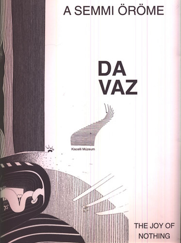 J�rg Da Vaz - A semmi �r�me - The Joy of Nothing