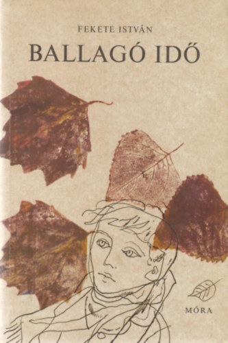 Fekete Istv�n - Ballag� id�