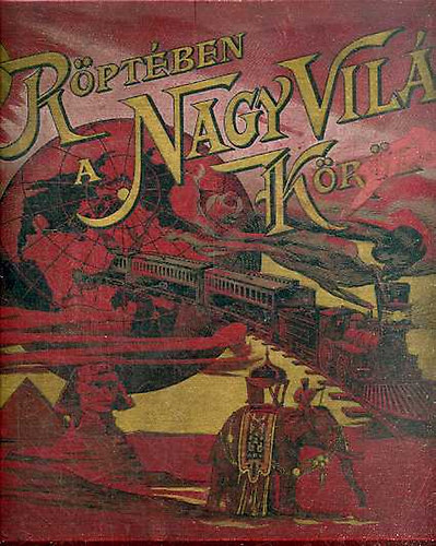 Timár Szaniszló (szerk.) - Röptében a világ körül