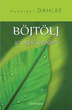 Ruediger Dahlke - B�jt�lj az eg�szs�ged�rt!