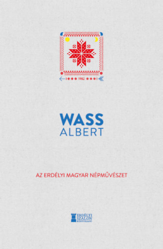 Wass Albert - Az erdélyi magyar népművészet