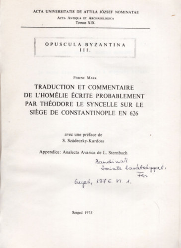 Ferenc Makk - Traduction et commentaire de l ' hom�lie �crite probablement par  th�odore le syncelle sur le siege de constantinople en 626- dedik�lt