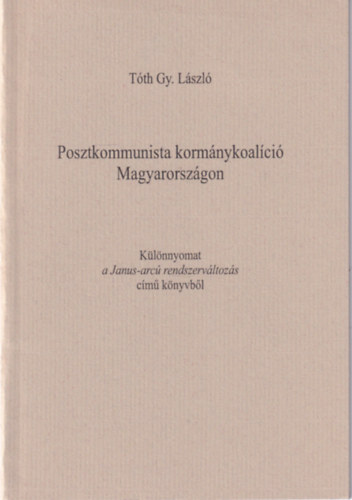 Tóth Györgylászló - Posztkommunista kormánykoalíció Magyarországon