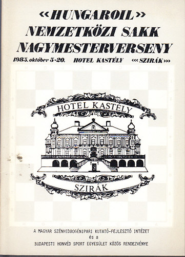 "Hungaroil" Nemzetk�zi sakk nagymesterverseny (1985. okt�ber 5-20., Hotel Kast�ly, Szir�k)