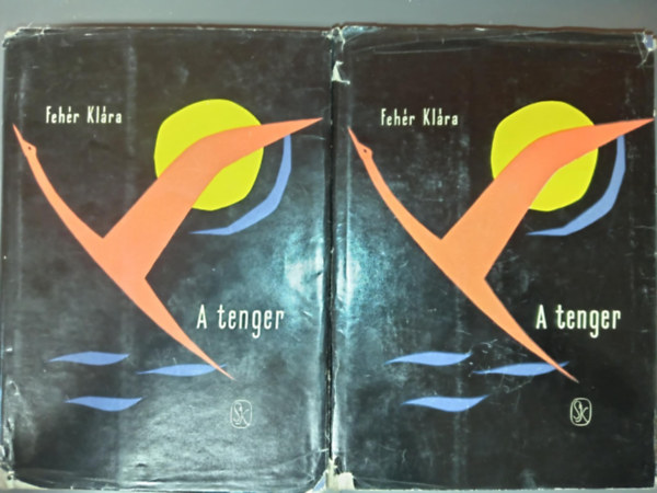 Fehér Klára - A tenger 1-2. - Harmadik, átdolgozott kiadás