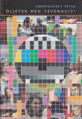 Obersovszky P�ter - �lj�tek meg a t�v�macit!