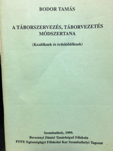 Bodor Tams - A tborszervezs, tborvezets mdszertana