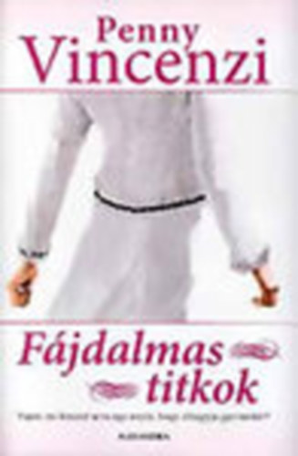 Penny Vincenzi - F�jdalmas titkok