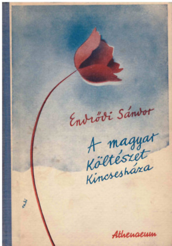 Endrödi Sándor (szerk.) - A magyar költészet kincsesháza