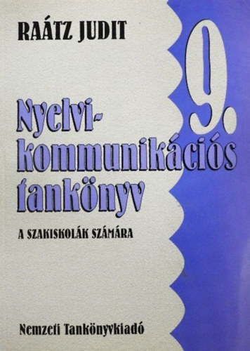 Dr. Ra�tz Judit - Nyelvi-kommunik�ci�s tank�nyv a szakiskol�k 9. �vfolyama sz�m�ra