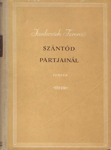 Jankovich Ferenc - Sz�nt�d partjain�l - V�logatott �s �j versek