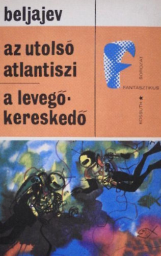 Alekszandr Beljajev - Az utols atlantiszi/A levegkeresked