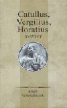 Horatius, Catullus, Caiusvalerius Vergilius - Catullus, Vergilius, Horatius versei (Sziget verseskönyvek)