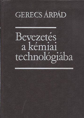 Gerecs �rp�d - Bevezet�s a k�miai technol�gi�ba