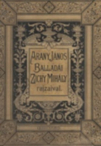 Arany J�nos - Arany J�nos ballad�i Zichy Mih�ly rajzaival III.
