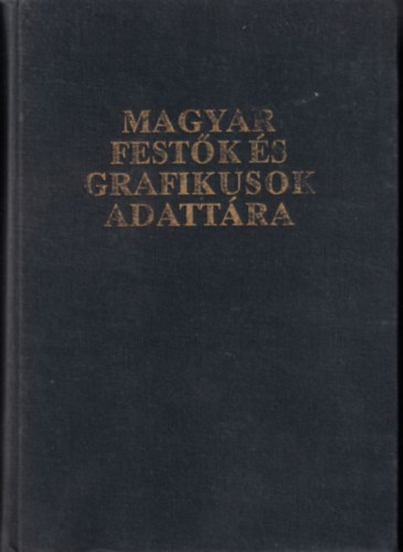 Seregélyi György - Magyar festők és grafikusok adattára (Életrajzi lexikon az 1800-1988 között alkotó festő- és grafikusművészekről)