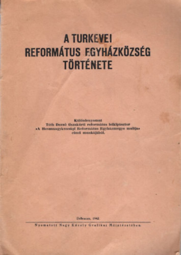 A Trkevei Reformtus Egyhzkzsg trtnete - klnlenyomat