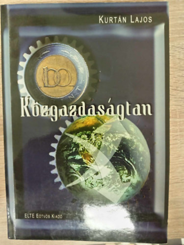 Ker�kgy�rt� Gy�rgy  Kurt�n Lajos (lektor) - K�zgazdas�gtan (MIRE VAL� �S MIVEL FOGLALKOZIK A K�ZGAZDAS�GTAN? / A PIACGAZDAS�G ALAPVON�SAI / K�ZGAZDAS�GTAN-T�RT�NET / A TERM�KPIAC / A TERMEL�SI T�NYEZ�K PIACA / A MAKRO�KON�MIA C�LJAI �S ESZK�ZEI / A NEMZETI KIBOCS�T�S M�