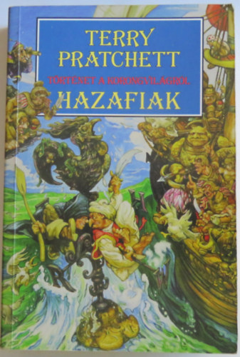 Terry Pratchett - Hazafiak (Trtnet a korongvilgrl)