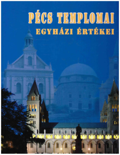 Csords Gbor - Pcs templomai, egyhzi rtkei