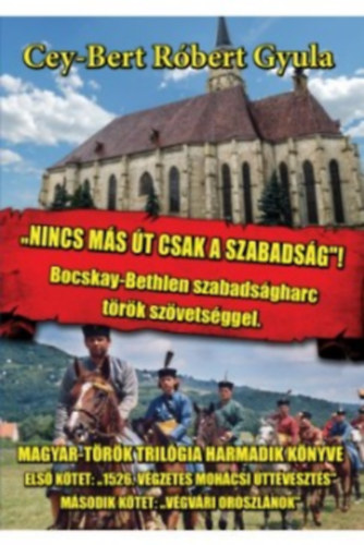 Cey-Bert Rbert Gyula - Nincs ms t, csak a szabadsg