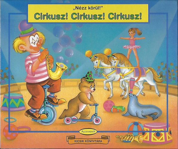 Cirkusz! cirkusz! cirkusz!  - Trbeli meseknyv