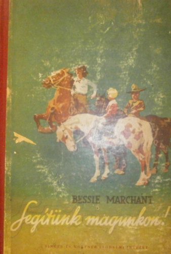 Bessie Marchant - Segtnk magunkon!