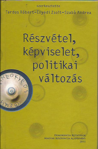 Enyedi Zsolt, Szabó Andrea Tardos Róbert (szerk) - Részvétel, képviselet, politikai változás