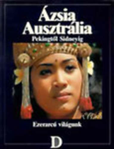 Dunak�nyv Kiad� - �zsia, Ausztr�lia: Pekingt�l Sidneyig