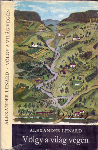 Lénárd Sándor, Szerk.: Székely Magda Alexander Lenard - Völgy a világ végén (A szerző rajzaival)