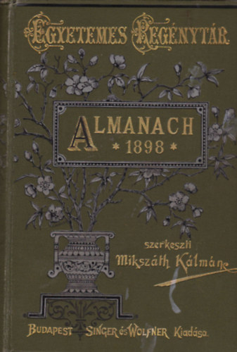Mikszth Klmn  (szerk) - Almanach az 1898. vre (Egyetemes Regnytr)