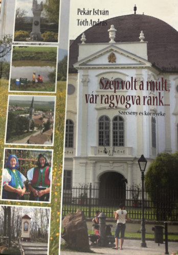 Tóth András Pekár István - Szép volt a múlt, vár ragyogva ránk