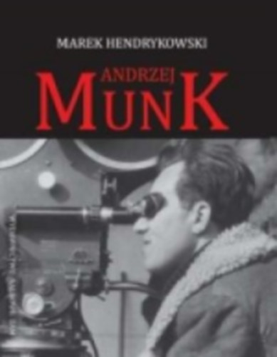 Marek Hendrykowski - Andrzej Munk