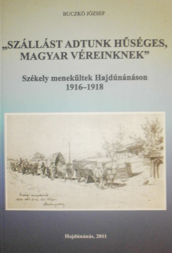 Buczk� J�zsef - "Sz�ll�st adtunk h�s�ges magyar v�reinknek"