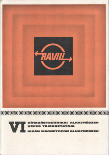 szerkesztette: �tv�s L�szl� B�chler Alfr�d m�sz. szerk. - VI H�rad�stechnikai alkatr�szek k�pes t�j�koztat�ja - Jap�n magnetofon alkatr�szek