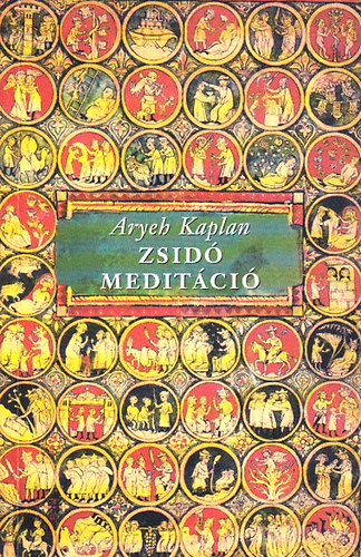 Aryeh Kaplan - Zsid meditci (Gyakorlati tmutat)