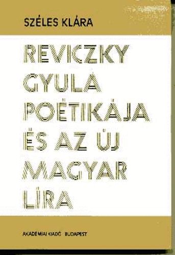 Sz�les Kl�ra - Reviczky Gyula po�tik�ja �s az �j magyar l�ra