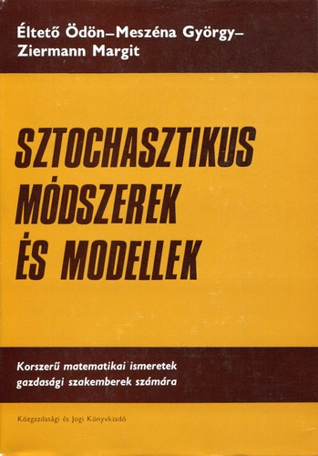 Meszna Gyrgy ltet dn-L. Ziermann Margit - Sztochasztikus mdszerek s modellek (Korszer matematikai ismeretek gazdasgi szakemberek szmra)