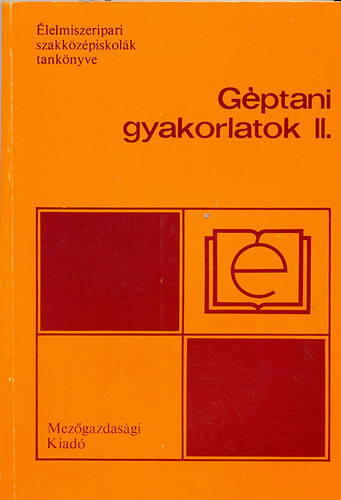 Briski VIlmos - G�ptani gyakorlatok II. (�lelmiszeripari szakk�z�piskola)