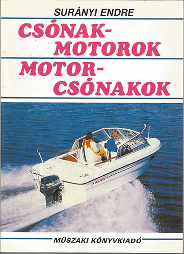 Sur�nyi Endre - Cs�nakmotorok - Motorcs�nakok (A motorcs�nakosok vizsgak�nyve)